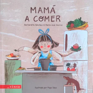 MAMÁ A COMER  EDICIONES MINILUPA